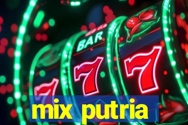 mix putria